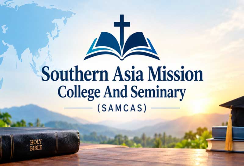 Southern Asia Mission College And Seminary (SAMCAS)